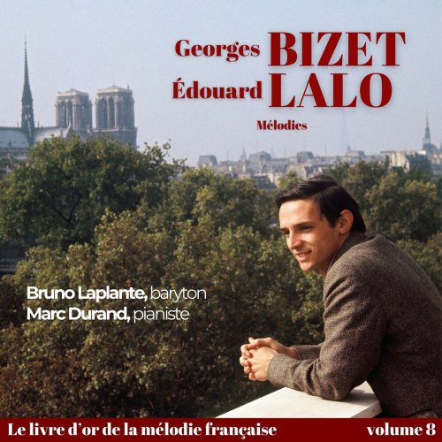 Bruno Laplante - Georges BIZET, Édouard LALO - Mélodies (2025)