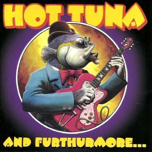 Hot Tuna - And Furthurmore... (1999)