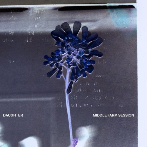 Daughter - Middle Farm Session (2025) [Hi-Res]