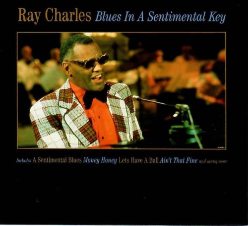 Ray Charles - Blues In A Sentimental Key (2005)