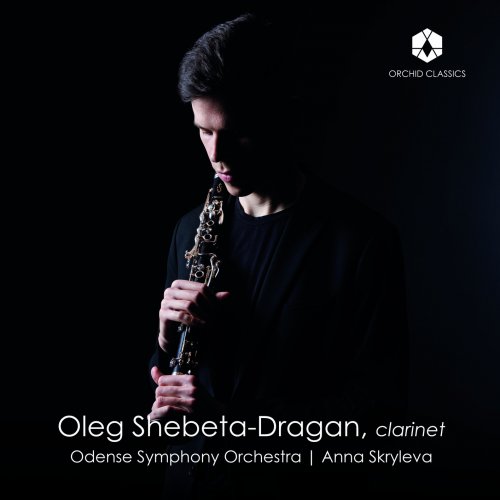 Oleg Shebeta-Dragan, Odense Symphony Orchestra, Anna Skryleva - Busoni, Françaix & Others: Clarinet Concertos (2025) [Hi-Res]