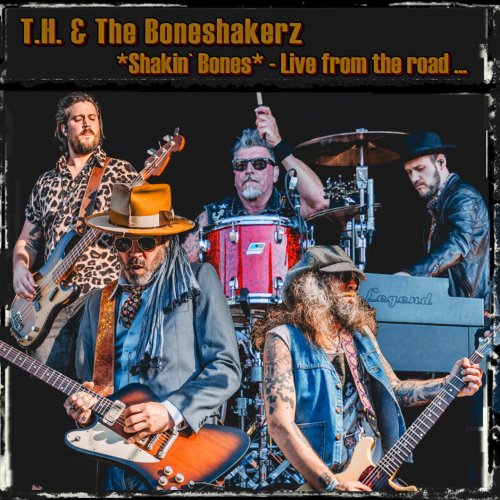 T.H. & The Boneshakerz - Shakin' Bones (Live from the Road) (2024) [Hi-Res]