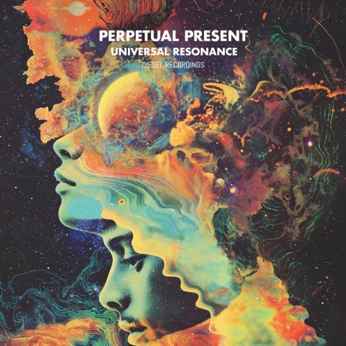 Perpetual Present - Universal Resonance (2025)