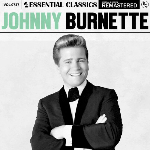 Johnny Burnette - Essential Classics, Vol. 737 (2025)