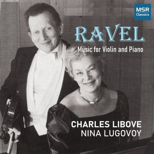 Charles Libove & Nina Lugovoy - Ravel: Tzigane, Sonate, Berceuse; Bridge: Violin Sonata (2000)