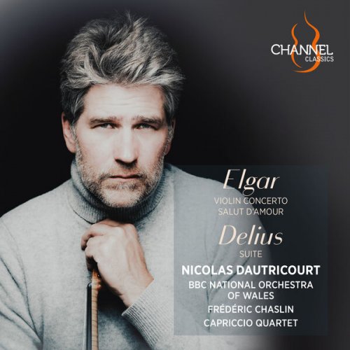 Nicolas Dautricourt, Frédéric Chaslin, BBC National Orchestra of Wales and Capriccio Quartet - Elgar: Violin Concerto & Salut d'amour - Delius: Suite (2025) [Hi-Res]