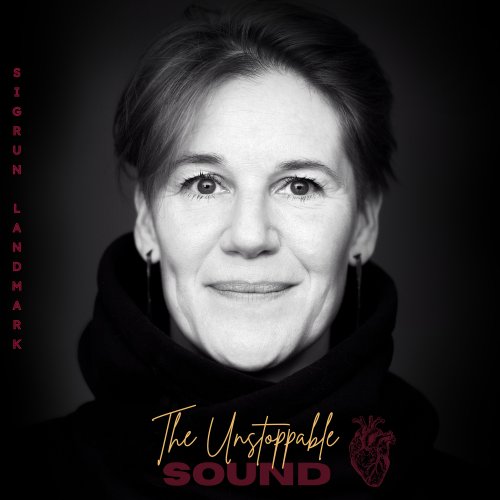 Sigrun Landmark - The Unstoppable Sound (2025) Hi Res