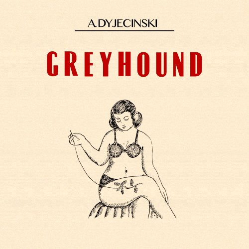 A Dyjecinski - Greyhound (2025) Hi Res