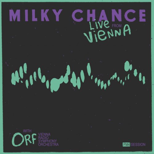 Milky Chance, ORF Vienna Radio Symphony Orchestra - Live From Vienna (FM4 Session) (2025) [Hi-Res]