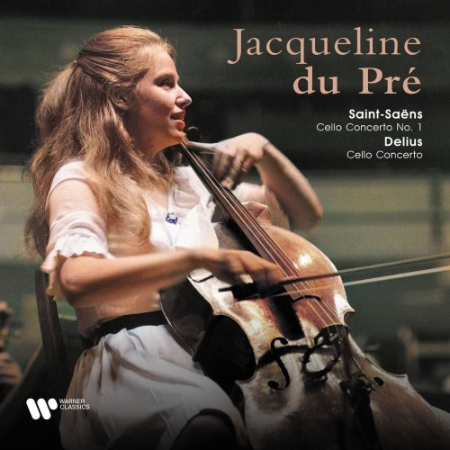 Jacqueline Du Pre - Saint-Saëns: Cello Concerto No. 1, Op. 33 - Delius: Cello Concerto (2025)