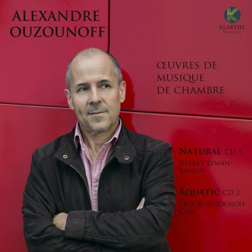 Jeffrey Lyman, Victor Ouzounoff - Alexandre Ouzounoff (Œuvres de musique de chambre) (2025) [Hi-Res]