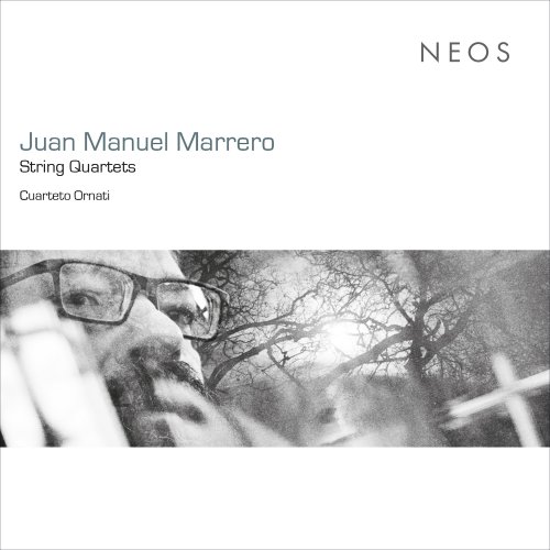 Cuarteto Ornati - Juan Manuel Marrero: String Quartets (2025) [Hi-Res]