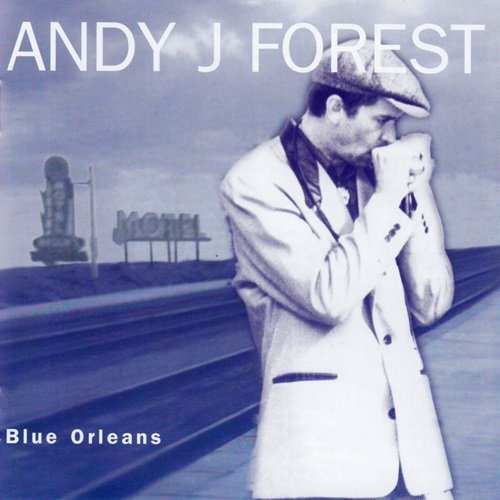 Andy J. Forest - Blue Orleans (1996)