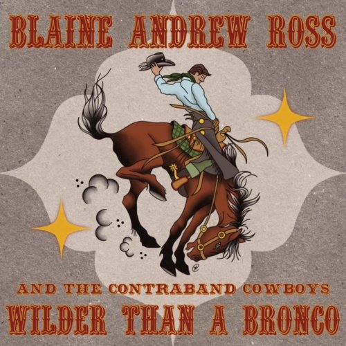 Blaine Andrew Ross - Wilder Than a Bronco (2025) [Hi-Res]