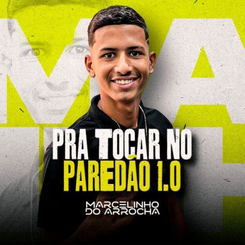 Marcelinho do Arrocha - Pra Tocar no Paredão 1.0 (2025) Hi-Res