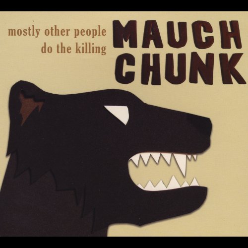 Mostly Other People Do The Killing - Mauch Chunk (2015)