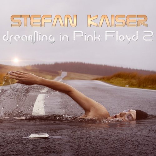 Stefan Kaiser - Dreaming in Pink Floyd 2 (2023) [Hi-Res]