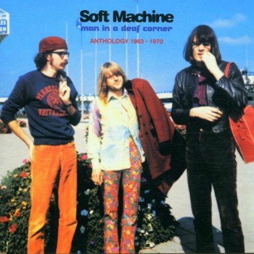 Soft Machine - Man in a Deaf Corner (Anthology 1963-1970) (2015)