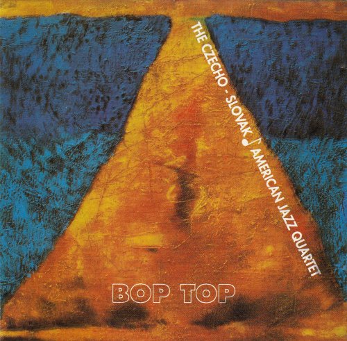 The Czecho-Slovak American Jazz Quartet - Bop Top (1992)