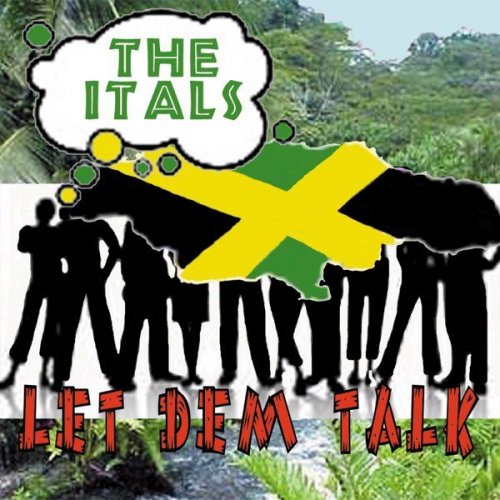 The Itals - Let Dem Talk (2009)