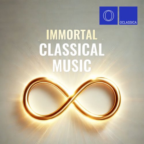 VA - Immortal Classical Music (2025)