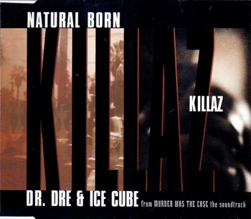 Dr. Dre and Ice Cube - Natural Born Killaz (1995)