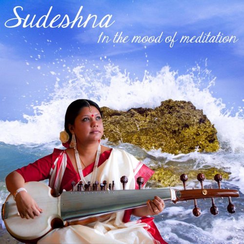 Sudeshna Bhattacharya - In the Mood of Meditation (2013)