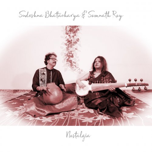 Sudeshna Bhattacharya, Somnath Roy  - Nostalgia (2024)