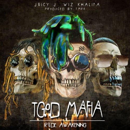 Juicy J, Wiz Khalifa & TM88 - TGOD Mafia: Rude Awakening (2016)