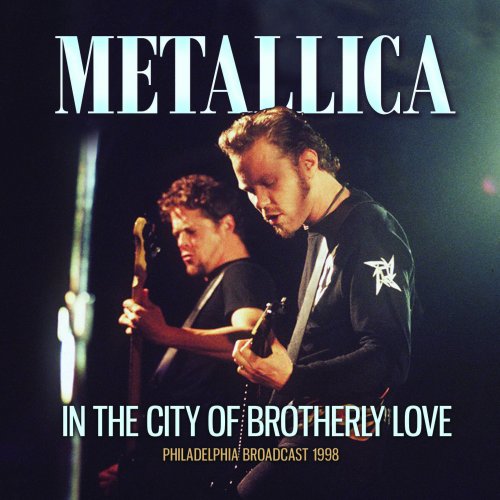 Metallica - In The City Of Brotherly Love (2019)