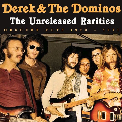 Derek & The Dominos - The Unreleased Rarities (2023)