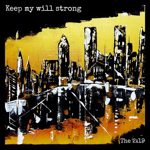 The 2:19 - Keep My Will Strong (2025) Hi-Res