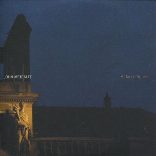 John Metcalfe - A Darker Sunset (2008)