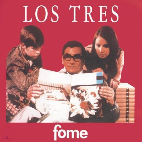 Los Tres - Fome (1997)