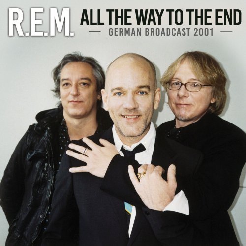 R.E.M. - All The Way To The End (2018)