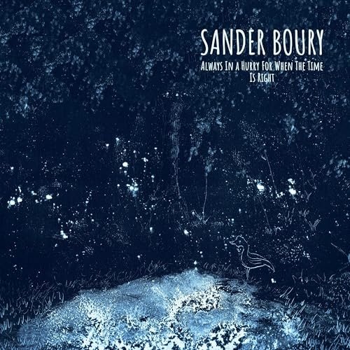 Sander Boury - Always in a Hurry for When the Time Is Right (2025) [Hi-Res]