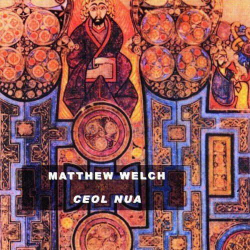 Matthew Welch - Ceol Nua (2002)