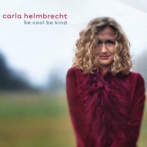 Carla Helmbrecht - be Kool Be Kind (2001) [E-AC-3 JOC Dolby Atmos]