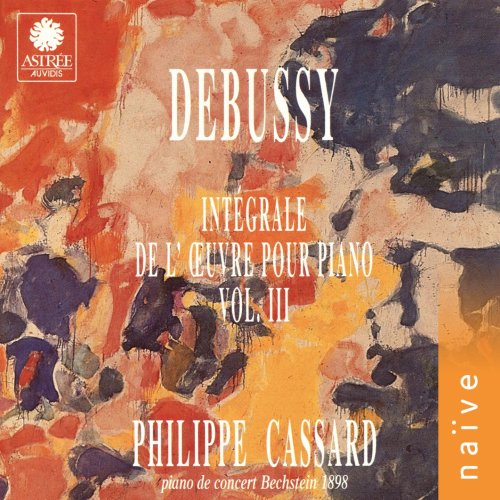 Philippe Cassard - Debussy: Intégrale de l'œuvre pour piano, Vol. 3 (Piano de concert Bechstein 1898) (1994)