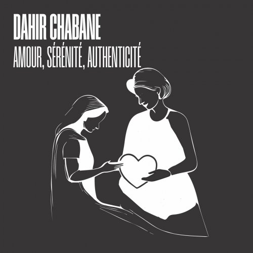 Dahir Chabane - Amour, sérénité, authenticité (2025) [Hi-Res]