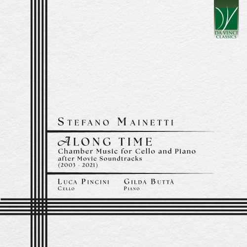 Luca Pincini, Gilda Buttà - Stefano Mainetti: Along Time, Chamber Music for Cello and Piano (2025)