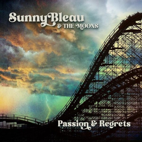 Sunny Bleau And The Moons - Passion & Regrets (2025)