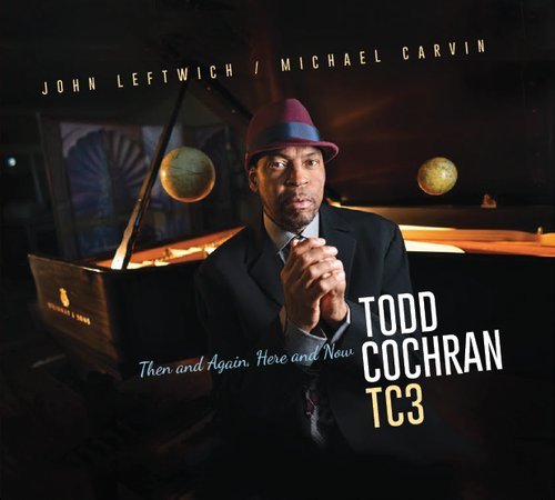 Todd Cochran TC3 - Then and Again, Here and Now (2021)