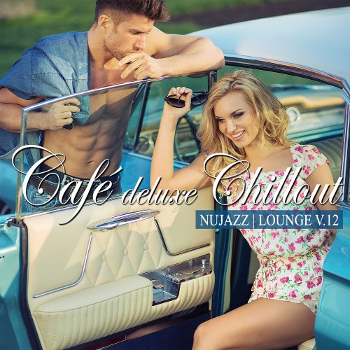 VA - Café Deluxe Chill Out - Nu Jazz / Lounge, Vol. 12 (2025)