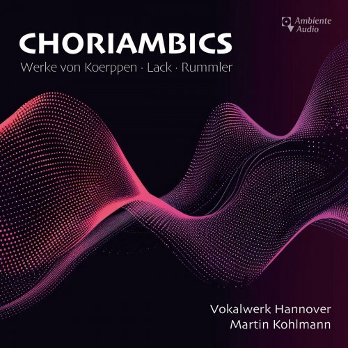 Vokalwerk Hannover - Choriambics (2025)