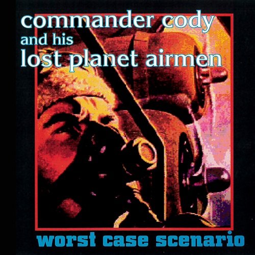 Commander Cody - Worst Case Scenario (1994)