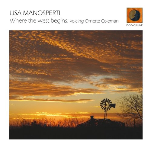 Lisa Manosperti - Where The West Begins: Voicing Ornette Coleman (2011) FLAC