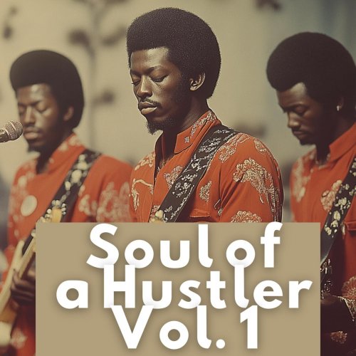 Nick Hustles - Soul of A Hustler Vol 1. Motivational 70s Music (2025)