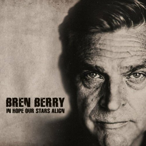 Bren Berry - IN HOPE OUR STARS ALIGN (2025)