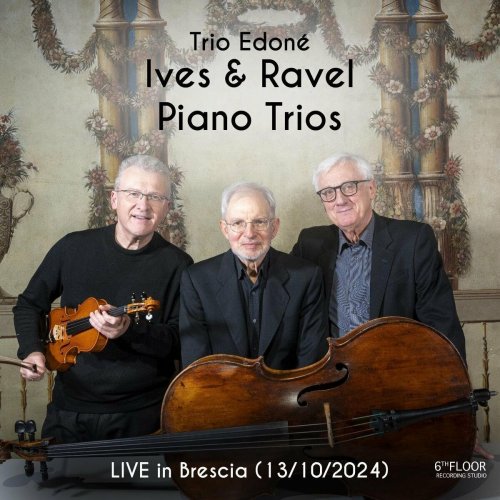 Trio Edonè - Ives & Ravel Piano Trios (Live in Brescia 13/10/2024) (2025)